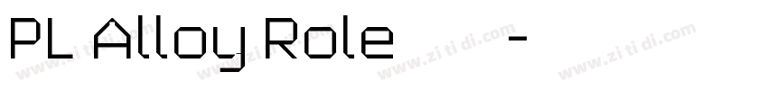 PL Alloy Role字体字体转换